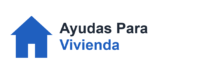 Ayudas Para Vivienda